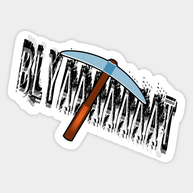 BLYAAAAAAAT Sticker by Taversia